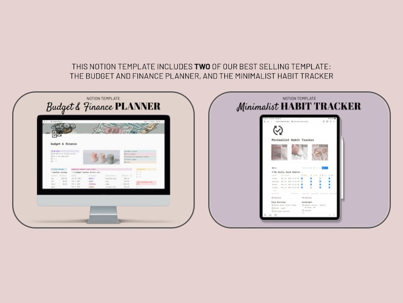 May include: Two computer screens displaying Notion templates. The left screen shows a budget and finance planner template. The right screen shows a minimalist habit tracker template.