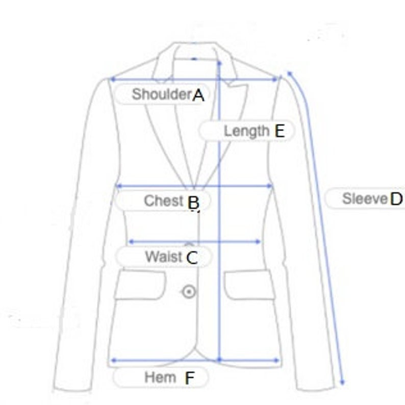 May include: Diagram showing measurements for a blazer. The measurements are labeled: Shoulder A, Chest B, Waist C, Sleeve D, Length E, and Hem F.