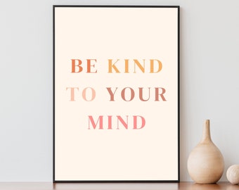 Affirmation Wall Art, Be Kind to your Mind, Mental Health Print, Self Love Print, Printable Wall Art