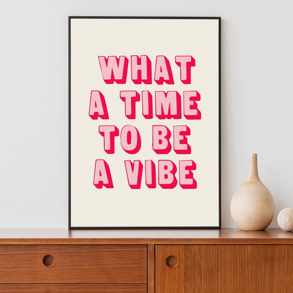 Preppy Room Decor, What A Time To Be A Vibe, Pop Art, Typography Print, Maximalist Decor, Cute Room Decor, Printable Wall Art