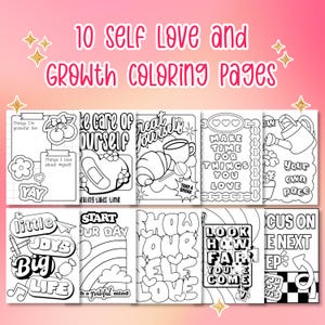 May include: A collection of ten coloring pages with self-love and growth themes. Each page features unique designs and inspirational phrases like "Make Time for Things You Love" and "Show Your Self Love". The pages are designed for relaxation and creative expression.