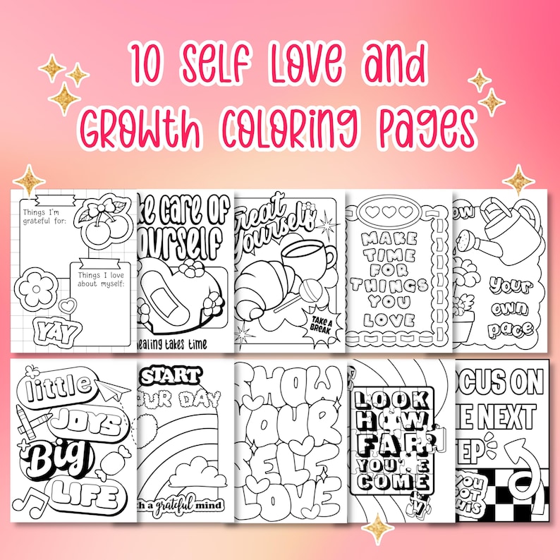 May include: A collection of ten coloring pages with self-love and growth themes. Each page features unique designs and inspirational phrases like "Make Time for Things You Love" and "Show Your Self Love". The pages are designed for relaxation and creative expression.