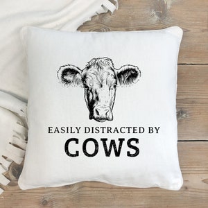 Easily Distracted By Cows, Farmhouse Pillow, Cow Lover Gift Idea, Farmhouse Decor, Country Girl Pillow, Cow Pillow, Cow Decor, Cute Cow