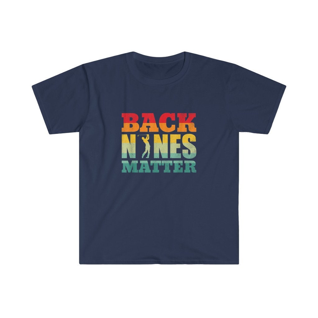 Back Nines Matter Funny Golf Shirt Golfing Tshirt Golf - Etsy