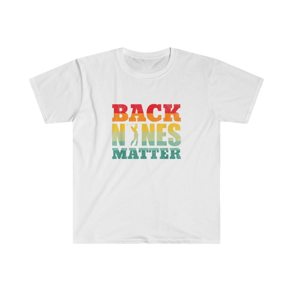 Back Nines Matter Funny Golf Shirt Golfing Tshirt Golf - Etsy