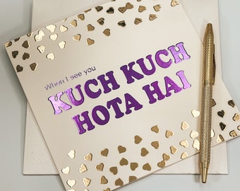 When I See You Kuch Kuch Hota Hai! Bollywood, Anniversary l, Birthday, Valentine’s Day, I love You, Desi Cards, Indian Cards