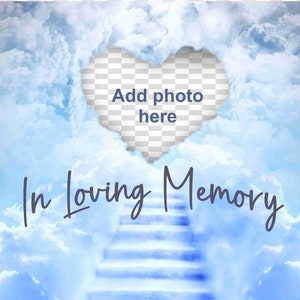 In Loving Memory PNG | Photo Template Memorial PNG | Transparent Heart to insert photo |Clouds and Stairs  | Heavens Gate | Instant Download