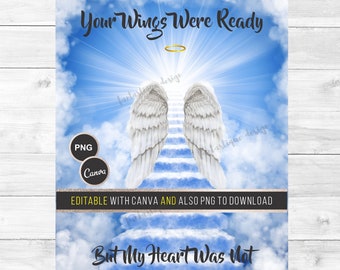 Memorial Background EDITABLE Template + PNGs to Download, Your Wings Were Ready But My Heart Was Not | In Loving Memory | Digital File
