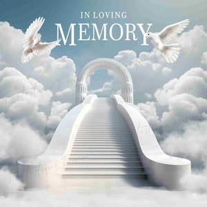 In Loving Memory PNG, Memorial Design, Add Pictures and Words, White Stairs to Heaven Background, 4 Files to Instant Download, DIGITAL FILES