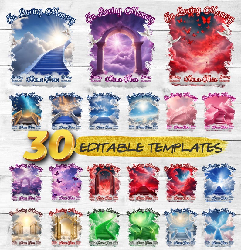 May include: Thirty editable sublimation templates featuring various designs with a sky, clouds, and stairs or an archway. The text "In Loving Memory" is included on each template.