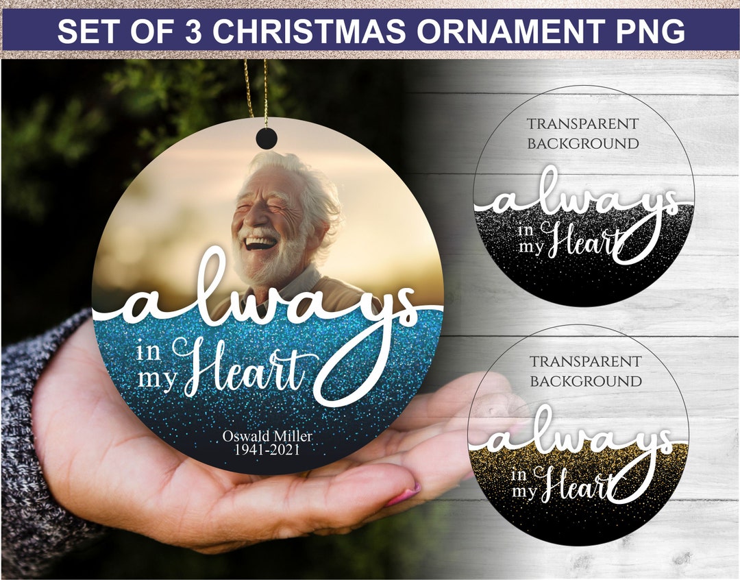 Memorial Christmas Ornament PNG, 3 Round Designs, Always in My Heart ...