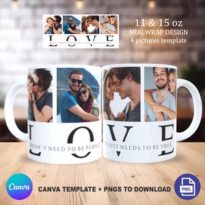 Può includere: Tazza in ceramica bianca con un design di collage fotografico con quattro foto di una coppia. La tazza ha la parola "LOVE" stampata con il testo "Doesn't need to be perfect, it just needs to be true." stampato sotto. La tazza è disponibile nelle dimensioni di 11 e 15 once.