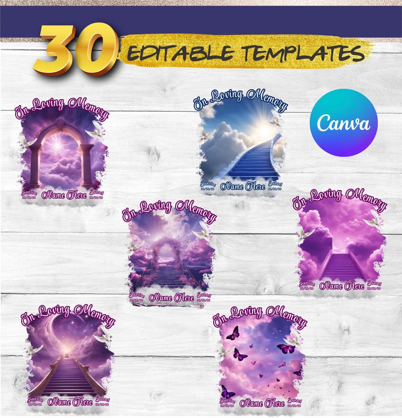 May include: Thirty editable templates for sublimation designs featuring a variety of images with a heavenly theme. The images include a stairway to heaven, a gate to heaven, and butterflies. The text "In Loving Memory" is included on each template.