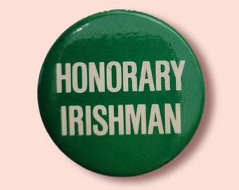 Vintage Green "Honorary Irishman" St. Patrick's Day Pinback Button