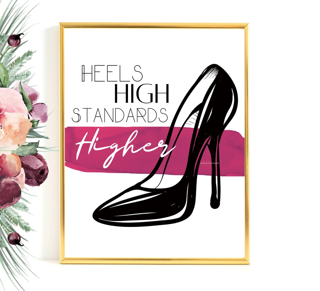 High Heel Wall Art, Heels High Standards Higher Wall Art, Shoe Lover