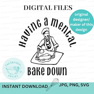 Having a Mental Bake Down, Baking Skeleton, Baking svg, skeleton baker svg, baking humor, mental health svg, baking svg, baker svg, bakedown