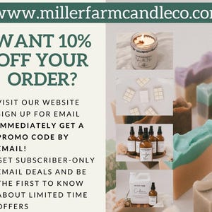 May include: Promotional image for Miller Farm Candle Co. featuring a variety of products. The image includes a lit candle, wax melts, soaps, essential oil sprays, and a bottle of liquid. Text on the image reads "Want 10% off your order?" and website address.