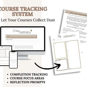 May include: A digital printable course tracking system with a brown and white color scheme. The printable includes a course overview, a learn and apply section, and a reflection section. The text on the printable says "Don't Let Your Courses Collect Dust".
