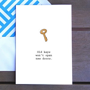 Le vecchie chiavi non apriranno nuove porte / si rompono, carta di auto-guarigione, citazione ispiratrice, semplice doodle carino, 4x6