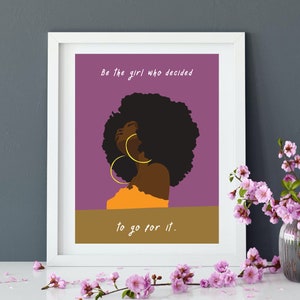 Be The Girl Who Decided To Go For It.