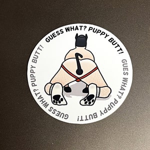 Sticker, "Guess What? Puppy Butt!" (matte)