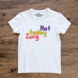 Not Today Zurg Shirt - Etsy