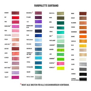 May include: A color chart showing a variety of ribbon colors for dog collars and leashes. The colors include red, pink, blue, green, brown, orange, yellow, beige, gray, and black. The chart also includes the text "FARBPALETTE GURTBAND" and "* NICHT ALLE BREITEN F&Uuml;R ALLE GESCHIRRGR&Ouml;SSEN VERF&Uuml;GBAR."
