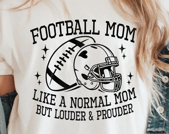 Loud and Proud Football Mom Svg, Game Day svg, Football Season svg, Touchdown Season, Football Mom svg, Sports Mom svg, Football Shirt svg