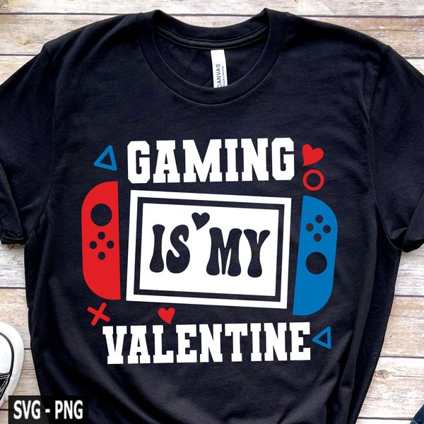 Gaming Is My Valentine Svg, Lover svg, Valentine's Day svg, Boys Gaming Shirts, Valentine svg, Valentine Shirt svg, Valentines Day Shirts