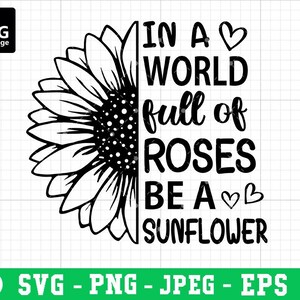 Em um mundo cheio de rosas seja um girassol svg, Girassol svg, Camisa Girassol svg