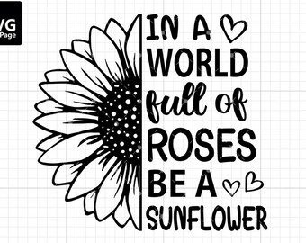 En un mundo lleno de rosas sé un girasol svg, Girasol svg, Camisa de girasol svg
