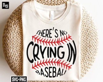 There's No Crying In Baseball Svg, Baseball Svg, Baseball Mom Svg, Baseball Player Svg, Sports Svg, Baseball Shirt Svg, Cut File Cricut