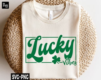 Lucky Vibes Svg, St Patricks Day svg, Irish svg, Shamrock svg, Funny St Patricks Day svg, Instant Download file for Cricut