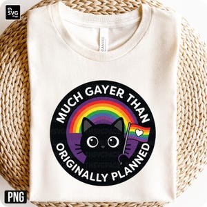 Pride Month PNG, Snarky Black Cat Pride Sublimation Design, Funny LGBTQ Shirt File, Much Gayer Than Originally Planned, Queer Cat Sticker