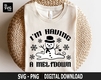 I'm having a meltdown svg, Snowman svg, Christmas svg, Kids Christmas Svg, Holidays Svg, Winter svg, Christmas Designs, Christmas Shirt svg