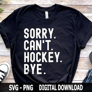 Przepraszam, nie mogę Hockey Bye Svg, Game Day Svg, Hockey Svg, Hockey Season Svg, Hockey Sublimation, Projekty Sublimacji, Natychmiastowe Pobieranie