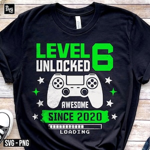 Level 6 Unlocked SVG, Level Up svg, Boy Gamer, Unlocked svg, 6th Birthday, 6 Years Old, Video Game, Since 2020, Birthday Shirt svg