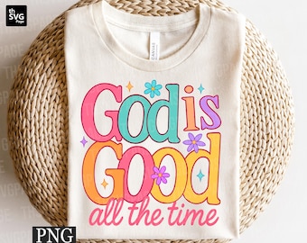 God is Good All The Time Png, Preppy Christian png, Jesus Christian png, Jesus Quote png, Bible Verse png, Christian Sublimation