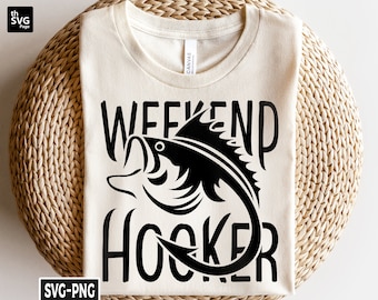 Weekend Hooker Svg, Fishing svg, Fish Hook svg, Summer svg, Dad svg, Fisherman svg, Bass Fishing svg, Fishing Shirt svg