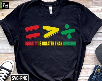 Equality is Greater Than Division Svg, African American svg, Juneteenth svg, Black Culture svg, Black Woman svg, Black History Month svg