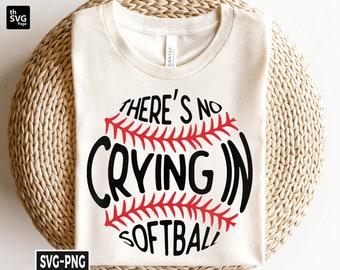 There's No Crying In Softball Svg, Softball Svg, Softball Mom Svg, Softball Player Svg, Sports Svg, Softball Shirt Svg, Cut File Cricut