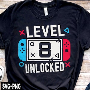 Level 8 Unlocked Svg, Unlocked svg, 8th Birthday, 8 Years Old, Happy Birthday svg, Video Game, Boys Gaming Shirt, Birthday Shirt svg