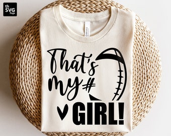 That's My Girl SVG, Football Girl svg, Football svg, Mom svg, Cheer Football Mom, Cheer Football svg, Football Fan svg, Football Shirt svg