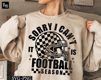 Sorry I Can't It Is Football Season Svg, Trendy Football svg, Checker Football, Football Life svg, Funny Football svg, Football Shirt svg