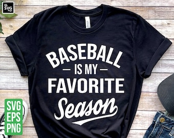 Baseball is my Favorite Season SVG, Baseball svg, Baseball Season, Baseball Life, Mom svg, Baseball Mom svg, Baseball shirt svg