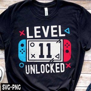 Level 11 Unlocked Svg, Unlocked svg, 11th Birthday, 11 Years Old, Happy Birthday svg, Video Game, Boys Gaming Shirt, Birthday Shirt svg