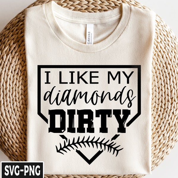 I Like My Diamonds Dirty svg, Dirty svg, Softball svg, Baseball svg, Dirty Baseball, Funny Baseball svg, Baseball Shirt svg, Cricut Designs