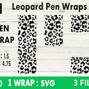 May include: Three black and white leopard print pen wraps. The wraps are 1.5 inches wide and 4.75 inches tall. The image includes the text "1 WRAP: SVG" and "3 FILE".