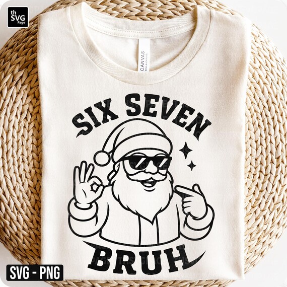 Six Seven Bruh Santa svg, 67 Meme svg png, 67 Santa svg, 67 Christmas svg, Santa svg, Xmas svg, Kids Christmas svg, Christmas Shirt svg