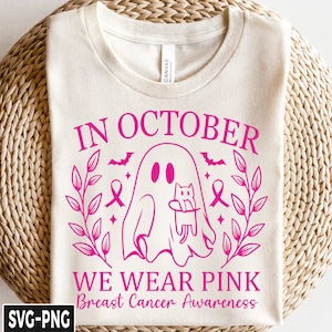 In October We Wear Pink Svg, Halloween Pink Ghost, Cute Ghost svg, Breast Cancer Awareness svg, Cancer Awareness svg, Halloween Shirt svg